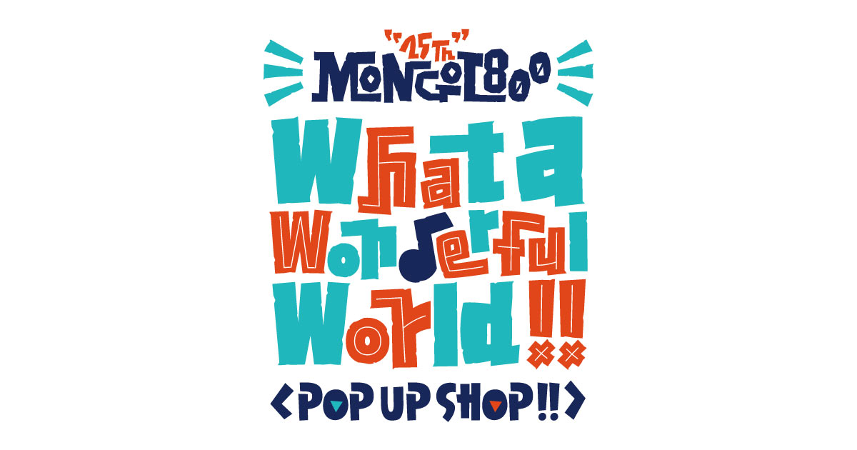 MONGOL800 ga FESTIVAL What a Wonderful World!!2023 POP UP SHOP!!