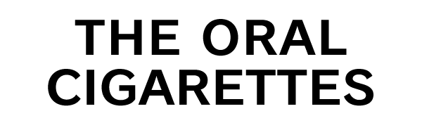 THE ORAL CIGARETTES